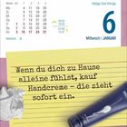 Kalender mit 6. Januar, Heilige Drei Könige. Spruch: "Wenn du dich zu Hause alleine fühlst, kauf Handcreme – die zieht sofort ein."