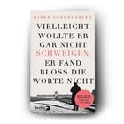 Text: "Misha Schoeneberg. Vielleicht wollte er gar nicht schweigen, er fand bloss die Worte nicht." Hintergrund: schwarz-weiß Foto von Auschwitz.