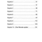 Inhaltsverzeichnis: 10 Kapitel, Seitenzahlen: K1 S.5, K2 S.21, K10 – Drei Monate später S.131.