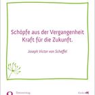 Text: "Schöpfe aus der Vergangenheit Kraft für die Zukunft. Joseph Victor von Scheffel." Datum: Donnerstag, 8. Juli.
