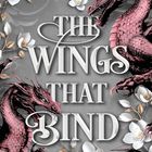 Text: "THE WINGS THAT BIND". Illustration: Zwei rosa Drachen umgeben von weißen Blumen mit goldenen Blättern auf grauem Hintergrund.