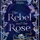 "Catherine Doyle, The Rebel and the Rose, one." Blätter und eine goldene Kette mit einem Ring umrahmen den Text kunstvoll.