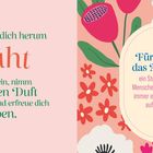 "Wenn alles um dich herum erblüht..." und "Für dich nur das Allerbeste..." stehen in einer floralen Illustration.