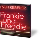 "Sven Regener, Frankie und Freddie. Ungekürzte Autorenlesung. MP3. Rote, neonartige Schrift auf dunklem Hintergrund."