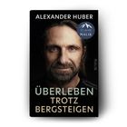 Text: "Alexander Huber", "Überleben trotz Bergsteigen". Rundes Logo mit "30 Jahre Malik". Gesicht eines Mannes.