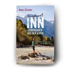 „Ana Zirner, Wunderwelt Inn: Lebensader aus den Alpen. Auf Entdeckungsreise an meinem Fluss.“ Frau am Fluss vor Alpen.