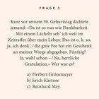 FRAGE 1: Ein Gedicht über Dankbarkeit kurz vor dem 50. Geburtstag. Optionen: a) Herbert Grönemeyer, b) Erich Kästner, c) Reinhard Mey.