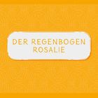 „DER REGENBOGEN ROSALIE“ in gelber Schrift auf weißem Hintergrund, umgeben von orangefarbenem Regenbogenmuster.