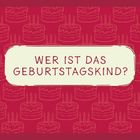 "WER IST DAS GEBURTSTAGSKIND?" auf gelbem Hintergrund, umgeben von roten Torten-Illustrationen.