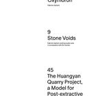 7 Architectural Oxymoron; 9 Stone Voids; 45 The Huangyan Quarry Project, a Model for Post-extractive Repair.