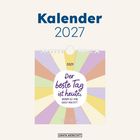 „Kalender 2027“. „Der beste Tag ist heute, wenn du ihn dazu machst.“ Buntes Design mit strahlenförmigen Segmenten.