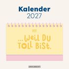 Kalender 2027. Illustration eines Kalenders mit dem Text: „…Weil DU TOLL BiSt.” in Gelb auf rosa-weißem Hintergrund.