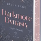 Bella Page: Darkmore Dynasty. Fragile Secrets. Roman. Oben und unten verzierte Blumenmuster, zart schimmernd.