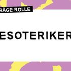 Text: "Schräge Rolle" und "Esoteriker". Farbenfroher Hintergrund in Lila und Gelb mit abstrakten Formen.