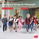 "Don Bosco Verlag für Pädagogik: Unterstützung mit Ideen, Know-How, Produkten." Kinder rennen freudig auf eine Kamera zu.