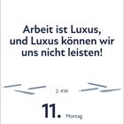 "Arbeit ist Luxus, und Luxus können wir uns nicht leisten!" 2. KW, 11. Montag, Januar. Illustration von Stiften.