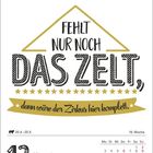"Fehlt nur noch das Zelt, dann wäre der Zirkus hier komplett." Kalenderblatt, 12. Mai, Mittwoch, 19. Woche.