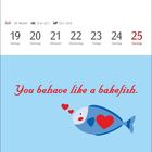 Kalenderwoche 29: Ab 19. Juli; "You behave like a bakefish." Illustration: Blaues Fischdesign mit Herzen.