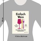 Ein Buchcover mit Texten: "Einfach Wein", "Der illustrierte Guide", "Genießen & perfekt kombinieren".