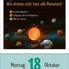 "Wie drehen sich fast alle Planeten?" Auswahl: a) Im Uhrzeigersinn, b) Entgegen, c) Mal so. Datum: Montag, 18. Oktober. Illustration zeigt das Sonnensystem.