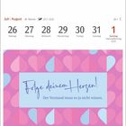 Text: "Folge deinem Herzen! Der Verstand muss es ja nicht wissen." Oben sind die Daten der Woche vom 26. Juli bis 1. August. 