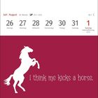 Oben Kalender: 26. Juli bis 1. August. Unten: "I think me kicks a horse." mit weißem Pferd auf rotem Hintergrund.