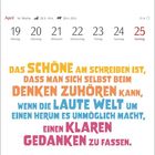 Kalender: April, 16. Woche, Tage von 19 bis 25. Zitat: "Das Schöne am Schreiben ist, dass man..."

