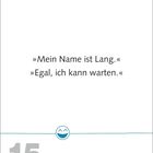 „Mein Name ist Lang.“ „Egal, ich kann warten.“ Darunter eine blaue Smileylinie. Datum: 15. März, Montag.