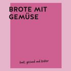 "BROTE MIT GEMÜSE" in Schwarz auf rosa Hintergrund, darunter "bunt, gesund und lecker." Minimalistisches Design.