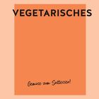Text "VEGETARISCHES" oben, "Gemüse zum Sattessen!" unten. Hintergrund: orange und hellrosa Rechtecke.