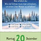 "Was schätzt du: Wie viel Schnee muss man schmelzen, um einen Liter Wasser zu erhalten?" Optionen: a) 1L, b) 5L, c) 10L, d) 100L. Darunter steht "Montag 20 Dezember". Im Hintergrund verschneite Bäume bei Sonnenuntergang.