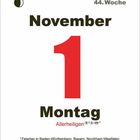44. Woche, November 1, Montag, Allerheiligen. Feiertag in bestimmten deutschen Bundesländern. Mondphasen-Symbol oben links.