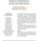 Rezept: Frühstück bei Hitze

Kokos-Overnight-Oats mit Früchten

Zutaten für 2 Portionen:
- 10 EL Vollkorn-Haferflocken
- 2 EL geschrotete Leinsamen
- 2 EL Kokosflocken
- Hafermilch
- 2 EL Erdnussmus

Tipp: Optional Joghurt, Nüsse, Honig.