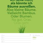 Grüner Text: "Ich fühle mich, als könnte ich Bäume ausreißen. Also kleine Bäume. Vielleicht Bambus. Oder Blumen. Na gut, Gras. Gras geht." Unten rechts Kalender: "11. Woche, März 2027". Illustration von Gras.