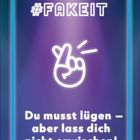 "#FAKEIT", "Du musst lügen – aber lass dich nicht erwischen!" weist ein Fingerzeichen als stilisierte Illustration auf.