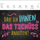 KW 11, März 15-21. Bunte Schrift: "Darf ich Ihnen das Tschüss anbieten?" Verschnörkelte Verzierungen.