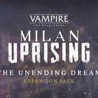 Text: "Vampire: The Masquerade Milan Uprising - The Unending Dream Expansion Pack". 
Logo: Roter Pegasus auf rotem Hintergrund.