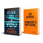 Links: "EYES ON YOU", Adele Parks, mit versteckten Augen; rechts: "BE AFRAID. SOMEONE’S WATCHING.", orange, Sammlerausgabe.
