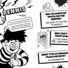 „DENNIS. Why do ducks fly south for the winter? Because it’s too far to waddle! Why can’t you trust atoms? They make up everything! What type of dinosaur plays Fortnite? A Flossiraptor!“ 

Ein gezeichneter Junge in einem gestreiften Pulli mit Mikrofon. Links eine Comic-Blase mit Humor. 