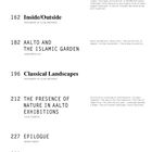 122 THE LANDSCAPE, 162 Inside/Outside, 182 AALTO AND THE ISLAMIC GARDEN, 196 Classical Landscapes, 212 THE PRESENCE OF NATURE.