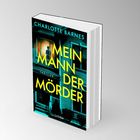 „MEIN MANN DER MÖRDER“ von Charlotte Barnes, Thriller. Eine beleuchtete Hausfassade mit Silhouette im Fenster.
