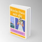 "(K)ein Date mit dir", "YVONNE STRUCK". Illustration: Frau mit Blumen, Leuchtturm, gelber Hintergrund.