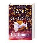 "LAND of GHOSTS" und "E L James". Frau in weißem Kleid, umgeben von goldenen Pflanzen auf dunklem Hintergrund.