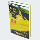 Text: "QUER FELD EIN", "SPIEGEL Bestseller-Autor", "ALEX CAPUS". Buch mit grüner Landschaft.