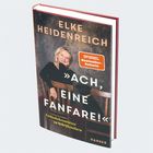 Bucheinband mit Text: "Elke Heidenreich, 'Ach, eine Fanfare!', Liebesbekenntnisse zu Schriftstellern". Bild einer Frau.