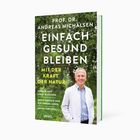 Titel: "Einfach gesund bleiben - Mit der Kraft der Natur" von Prof. Dr. Andreas Michalsen. Mann in Weiß vor grünem Hintergrund.
