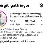 Profil "birgit_gattringer", Erziehung ohne Schimpfen. 385 Beiträge, 10,1 Tsd. Follower. Link: go.birgitgattringer.com.