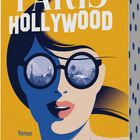 Titel: "Paris Hollywood". Autorin: Cécile Mury. Illustration: Frau mit Sonnenbrille, darin Paris- und Hollywood-Motive.