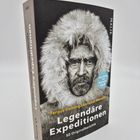 Buchtitel: "Legendäre Expeditionen", Autoren: Fergus Fleming, Annabel Merullo. Schwarz-weiß Foto eines Mannes in Fellkleidung.