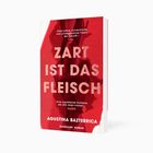 „Zart ist das Fleisch“ in großer, weißer Schrift auf rotem Hintergrund. Darunter: Agustina Bazterrica, Suhrkamp Roman.